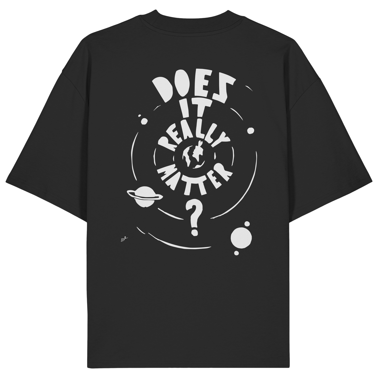 DOES IT REALLY MATTER - Organic Oversize Shirt