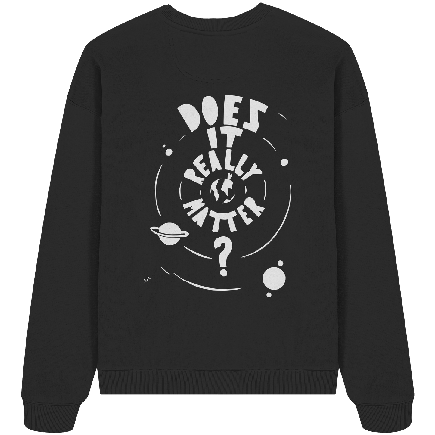 DOES IT REALLY MATTER - Organic Oversize Sweatshirt