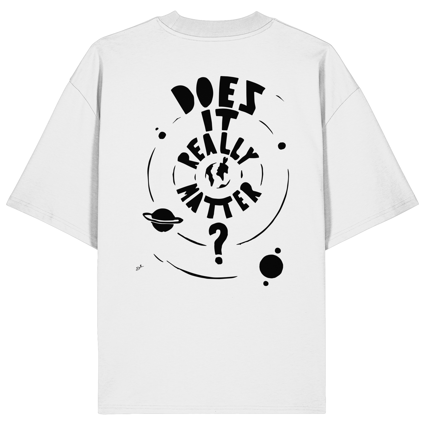 DOES IT REALLY MATTER - Organic Oversize Shirt