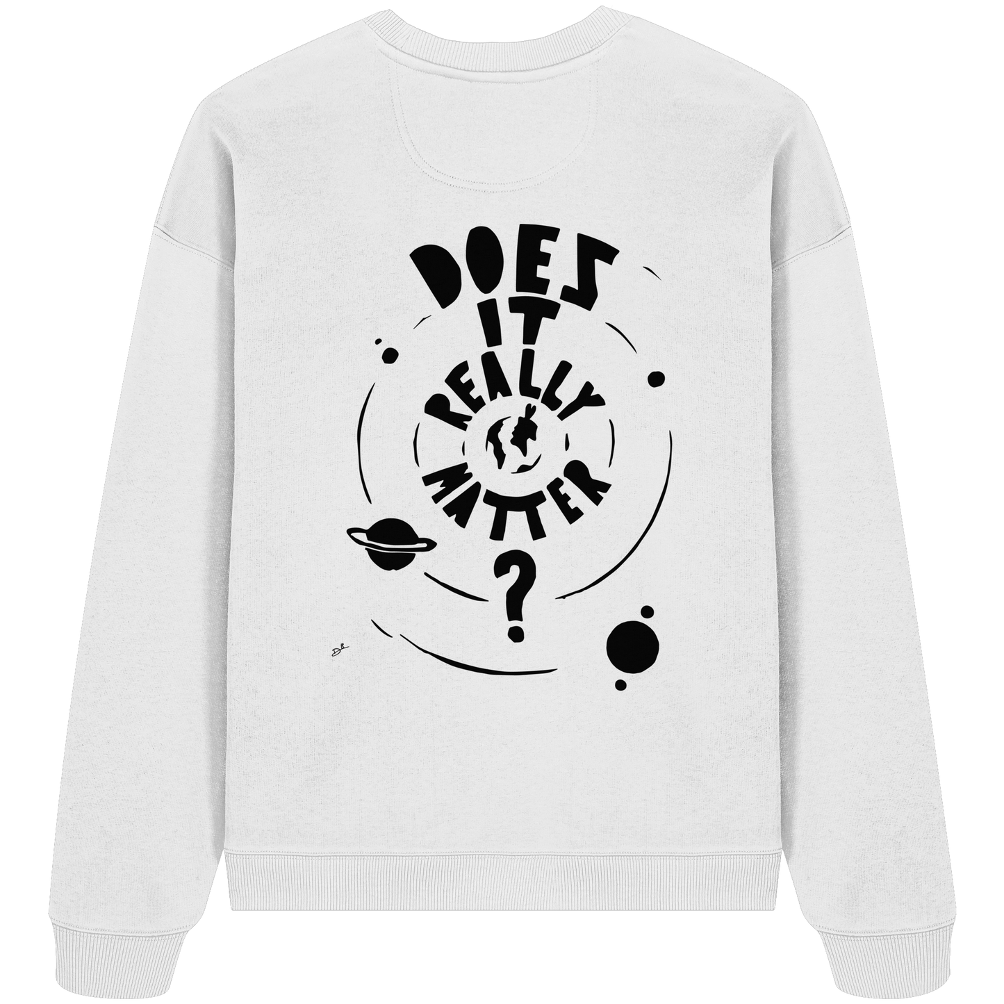 DOES IT REALLY MATTER - Organic Oversize Sweatshirt