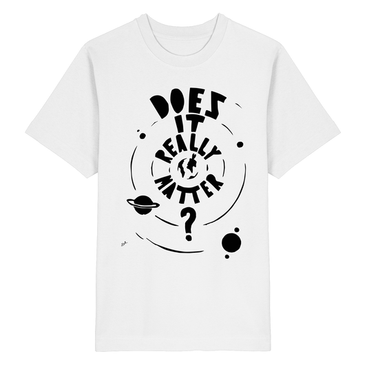 DOES IT REALLY MATTER - Heavy Oversized Organic Shirt